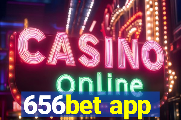 656bet app